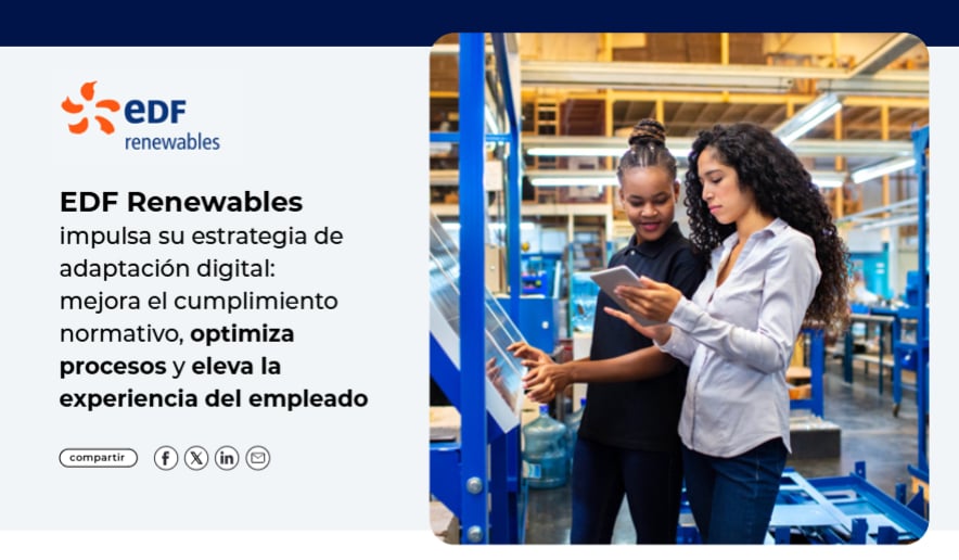 EDF Renewables: Cumplimiento, Eficiencia y Experiencia Colaborativa con WalkMe
